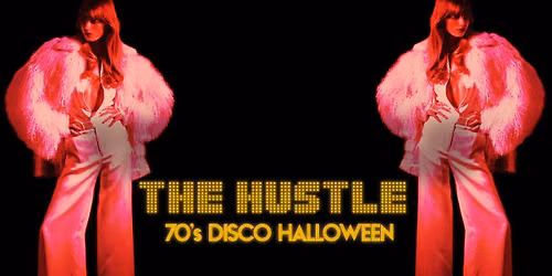 The Hustle: 70's Disco Halloween [Friday, 10\/30]