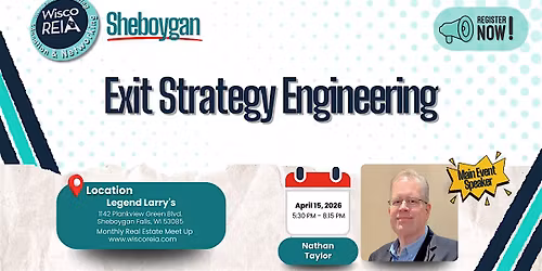 WiscoREIA Sheboygan: Exit Strategy Engineering