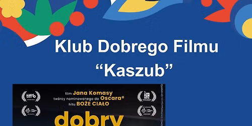 Klub Dobrego Filmu "KASZUB" film Dobry ch\u0142opiec
