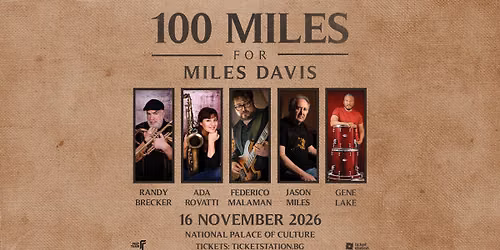 100 Miles for Miles Davis: Jason Miles, Randy Brecker & Gene Lake \u0432 \u0421\u043e\u0444\u0438\u044f - 16.11.2026, \u0417\u0430\u043b\u0430 3, \u041d\u0414\u041a
