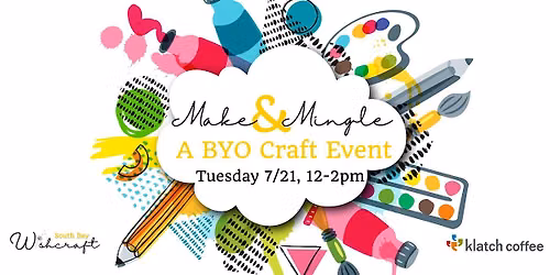 Make & Mingle  - A BYO Craft Event