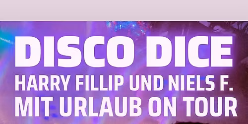 Disco Dice, Harry Fillip & Niels F. mit URLAUB on Tour