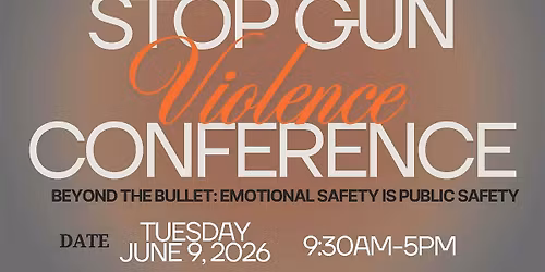 2nd Annual Stop Gun Violence Conference Beyond the Bullet