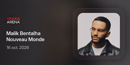 Malik Bentalha - Nouveau Monde - Ark\u00e9a Arena