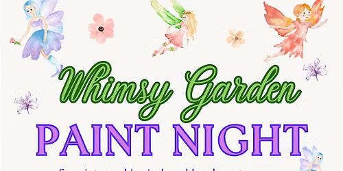 Whimsy Garden Paint Night
