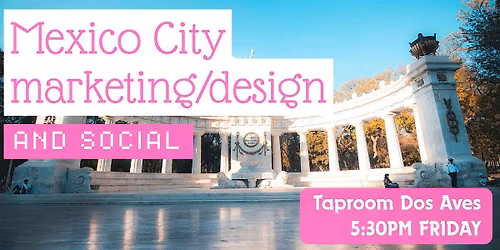 Mexico City Marketing & Digital Design Social Mixer - Digital Creatives