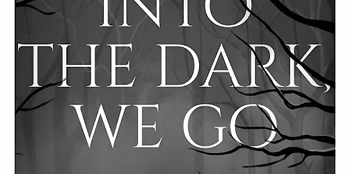 DG Woods' "Into the Dark, We Go"