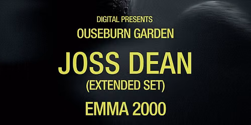 DIGITAL Presents: Joss Dean @ Ouseburn Garden