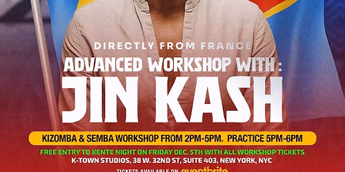 KIZOMBA KENTE ADVANCED WORKSHOP\/WEEKENDER W\/ JIN KASH