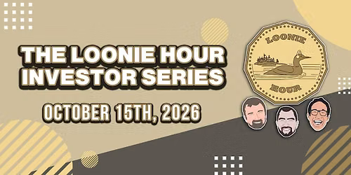 Montreal: The Loonie Hour Investor Series - October 15th