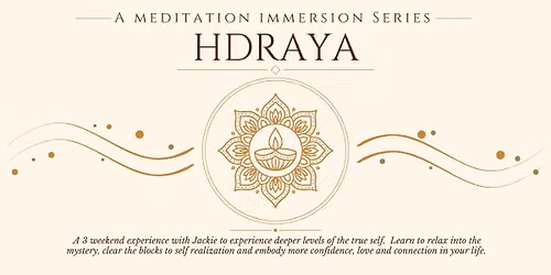 Hdraya: a meditation experience w Jackie