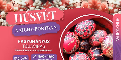 Húsvét a Zichy-pontban – hagyományos tojásírás Méhes Katával és Angyal Rékával 
