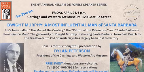 KELLAM DE FOREST SPEAKER SERIES ~ DWIGHT MURPHY: A MOST INFLUENTIAL MAN OF SANTA BARBARA 