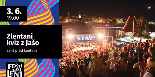 Zlentani kviz z Ja\u0161o @ Festival Lent 2026