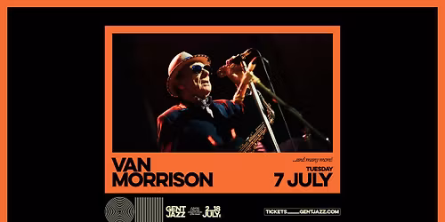 Gent Jazz 2026 :: Van Morrison & many more