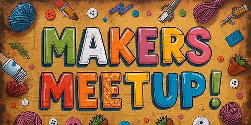 June Weekday Makers Meetup