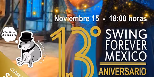 13\u00b0 ANIVERSARIO SWING FOREVER M\u00c9XICO - Gran baile de aniversario