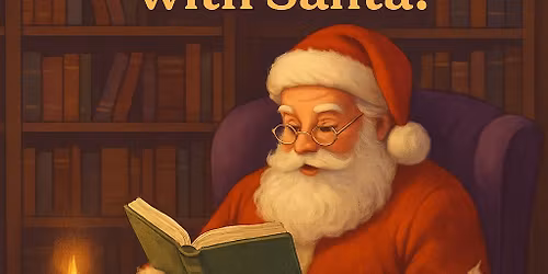 \ud83c\udf85\u2728 Cookies, Cocoa & Storytime with Santa! \u2728\ud83c\udf85