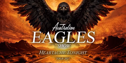 The Australian Eagles Show - The Heartache Tonight Tour - Hayden Orpheum Cremorne