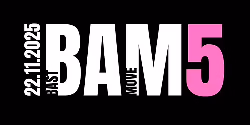 Bast'a'move 5 a.k.a BAM 5