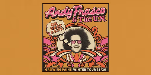 Andy Frasco & The U.N. \u2013 Growing Pains Tour w\/ support from Lonesome Joy