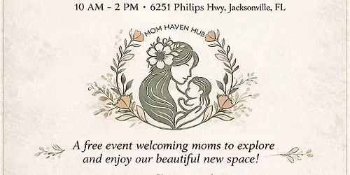 Mom Haven Hub Grand Opening | Free Event for Moms in Jacksonville