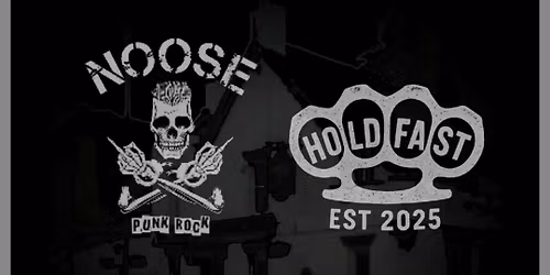 A Night Of Punk Rock - NOOSE and HOLD FAST - Free Entry
