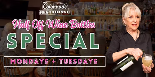 The Colonnade: Half Off Wine Special