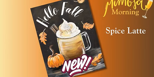 Mimosa Morning: NEW Spice Latte! Class