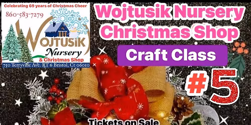 Christmas Wreath Making Craft Class #5 Wojtusik Nursery Christmas Shop Sun. Nov. 23rd 5pm 