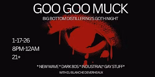 Goo Goo Muck! Big Bottom Distilling's Goth Night