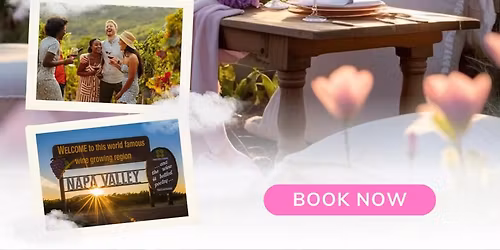 Vines & Vibes:  A Mother\u2019s Day Napa Valley Escape