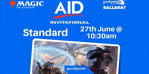 MTG - AID Invitational Qualifier @ Good Games Ballarat