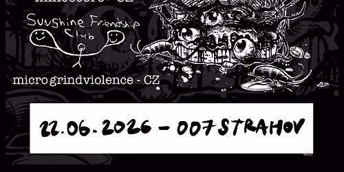 ARCHAGATHUS (CA) \/ LYCANTHROPHY (CZ) \/ ST. MINCER (CZ), SUNSHINE FRIENDSHIP CLUB (CZ)