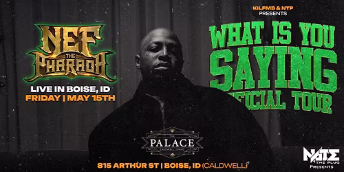 Nef The Pharaoh - What Is You Saying Tour (Boise, ID)