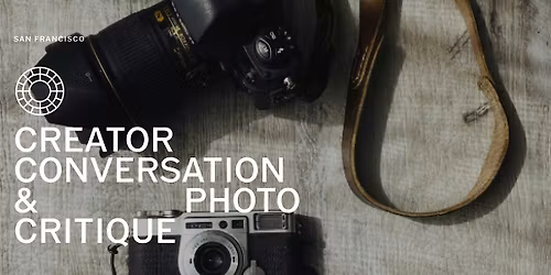 Documenting The Everyday - Creator Conversation & Photo Critique