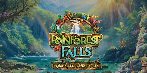 "Rainforest Falls" Vacation Bible School