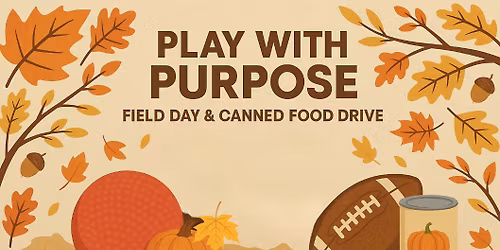 Play With Purpose: Field Day & Canned Food Drive
