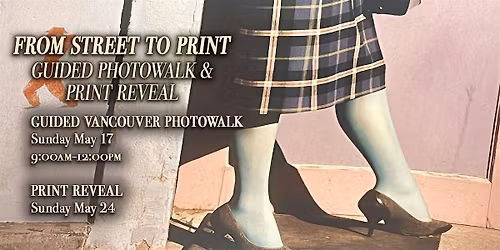 From Street to Print: A guided photowalk & print reveal