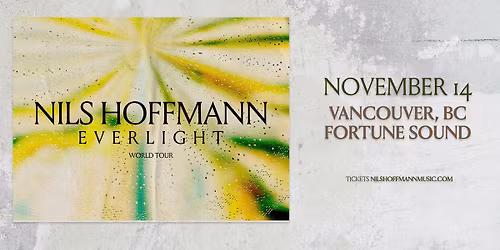 Nils Hoffmann: Everlight Tour (Vancouver)