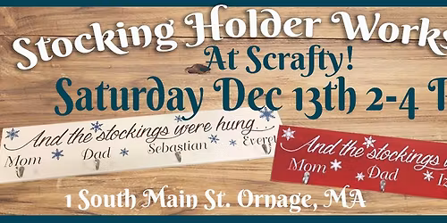 Custom Stocking Holder Workshop!