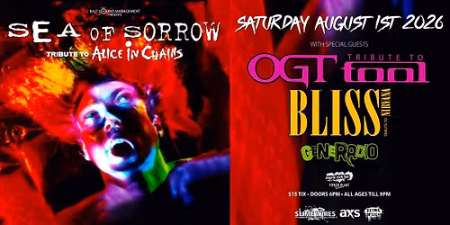 Sea Of Sorrow (Alice In Chains tribute) with OGT (Tool tribute), Bliss (Nirvana tribute), Generadio 