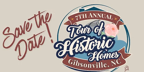 7th Annual Tour of Historic Homes featuring Historic Gibsonville