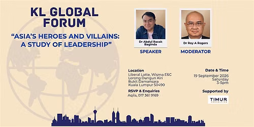 KL Global Forum: Asia\u2019s Heroes and Villains: A Study of Leadership