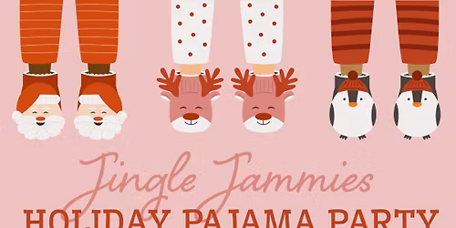 Jingle Jammies Holiday Pajama Party