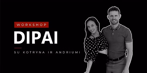 Dipai | Workshop su Kotryna ir Andriumi