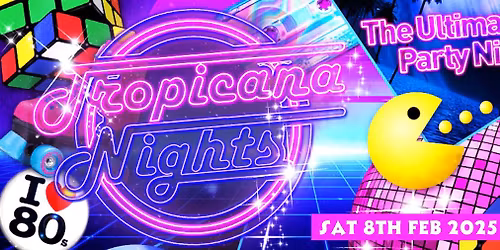 Tropicana Nights - 80'S PARTY NIGHT, SOUTHEND! 
