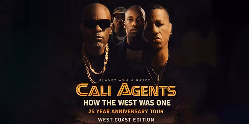 CALI AGENTS: HOW THE WEST WAS ONE, 25 YEAR ANNIVERSARY TOUR