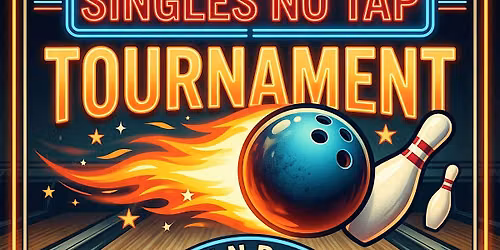 Singles No Tap Bowling Tournament @ Back Alley Bowling Northridge