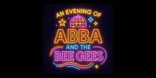 An Evening of the Music of Abba and The BEE Gees